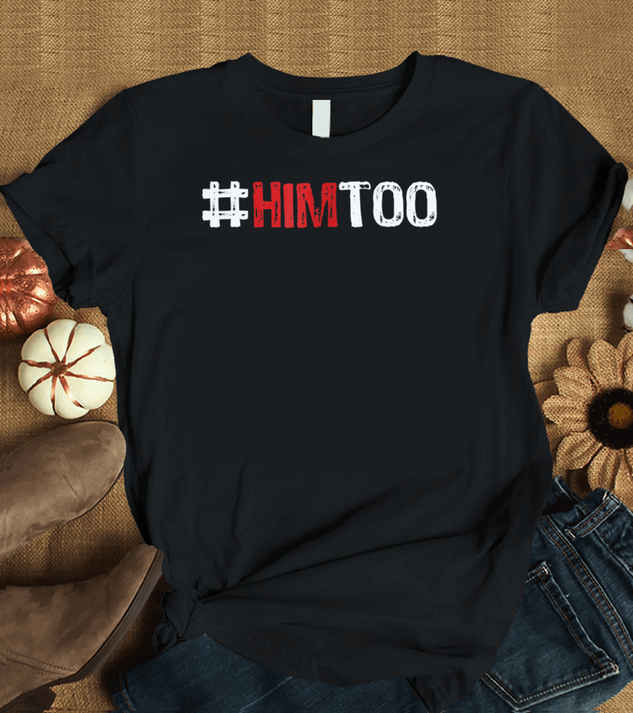 Himtoo Him Too Movement T-Shirt
