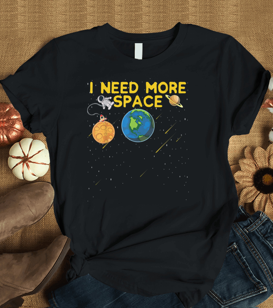 I Need More Space Earth Saturn Astronaut Moon Starry Night Sky T-Shirt