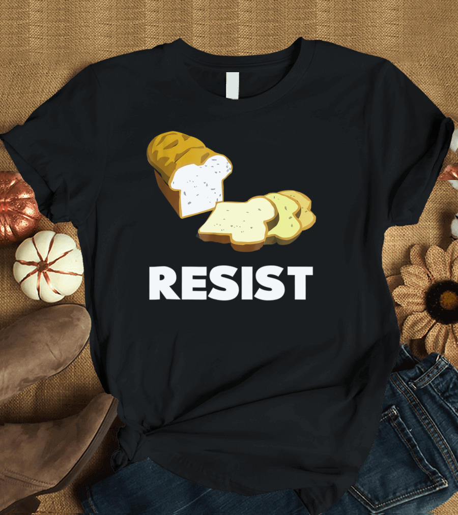 Funny Resist Bread No Carb for Gluten Free Eating T-Shirt