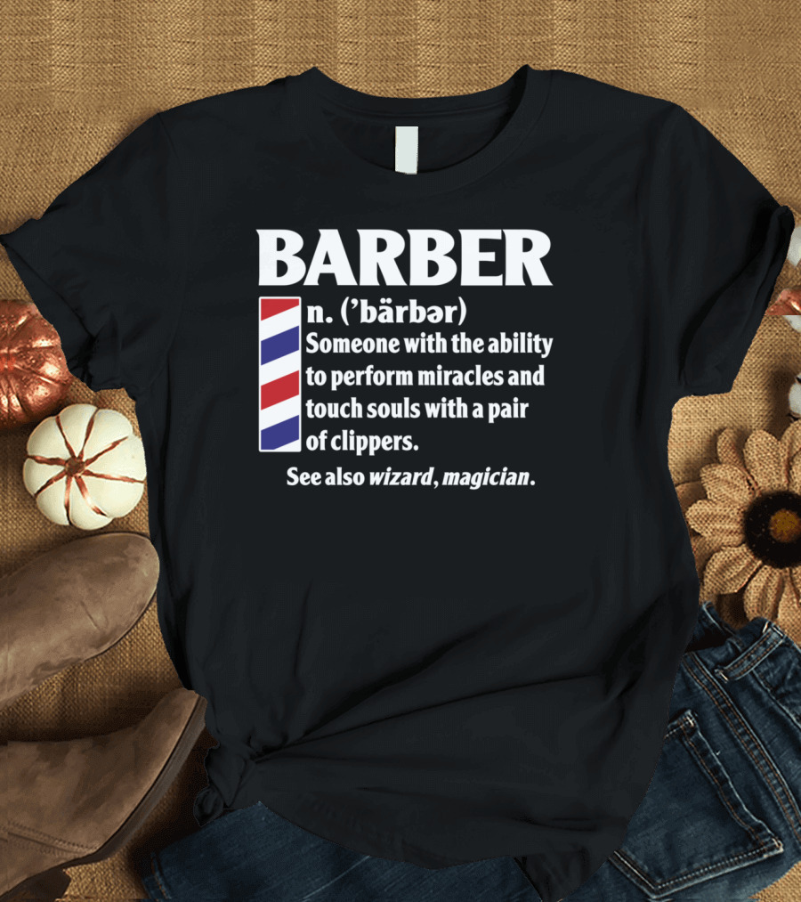 Barber Definition Miracle Performer with Clippers Wizard Magician T-Shirt