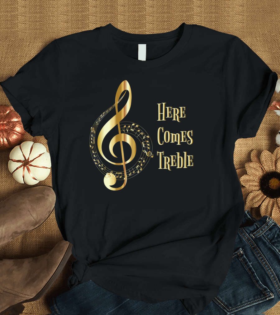 Here Comes Treble Gold Musical Clef Design with Musical Notes T-Shirt