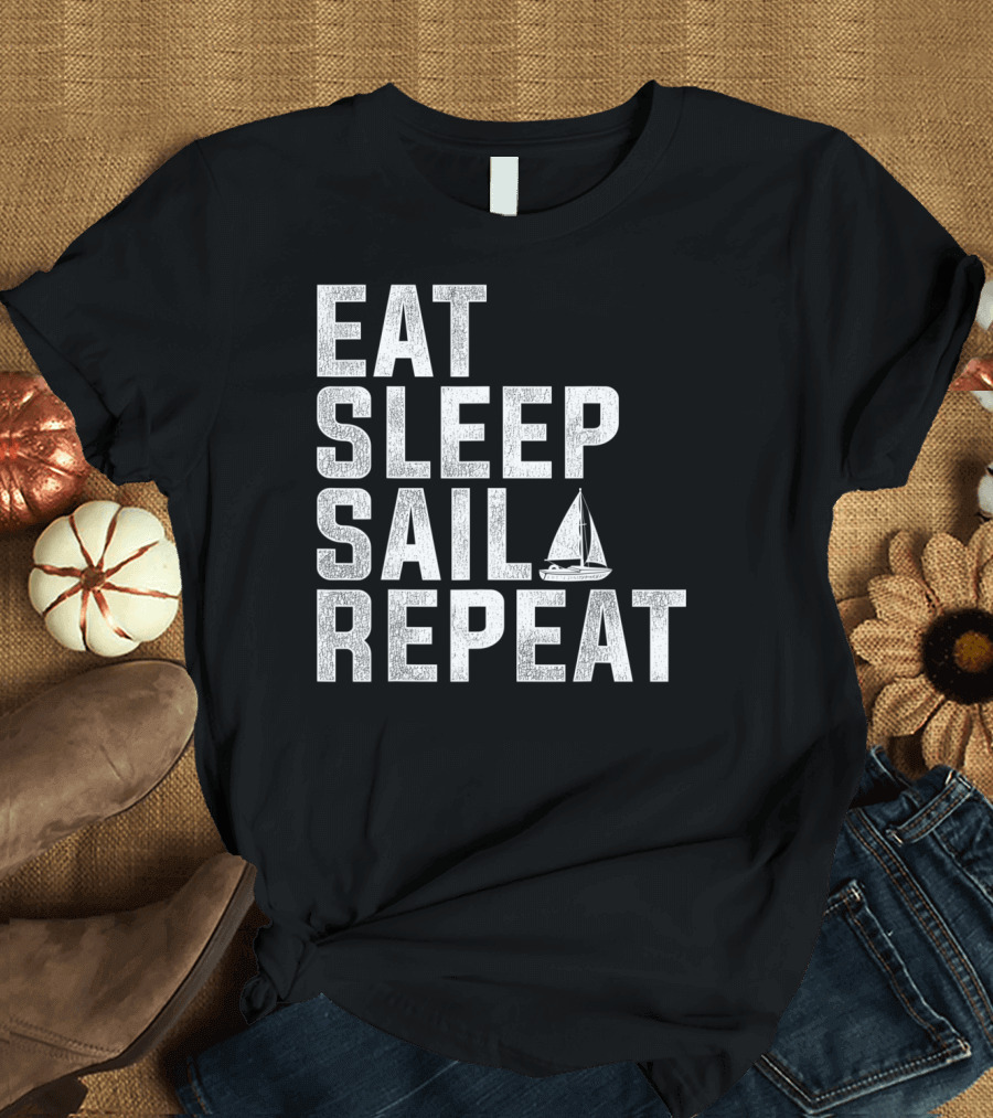 Eat Sleep Sail Repeat with Sailboat T-Shirt