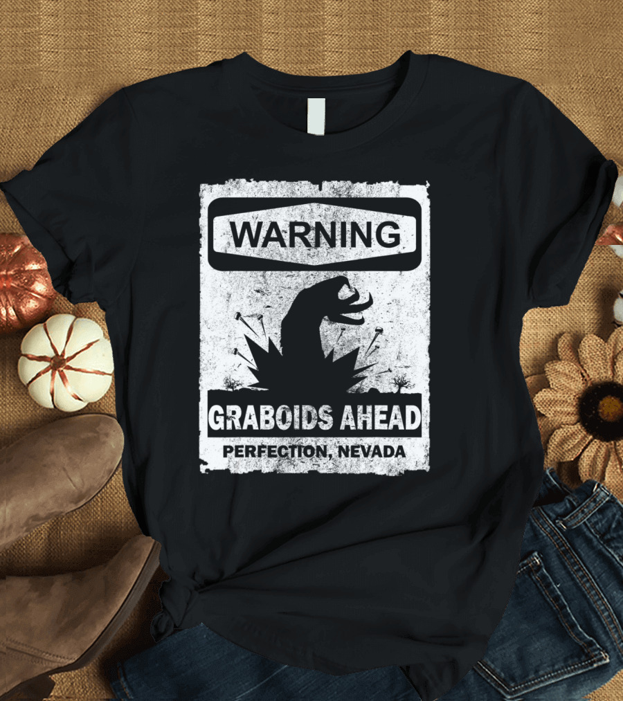 Warning Graboids Ahead Perfection Nevada Shirt Tremors Movie Reference T-Shirt