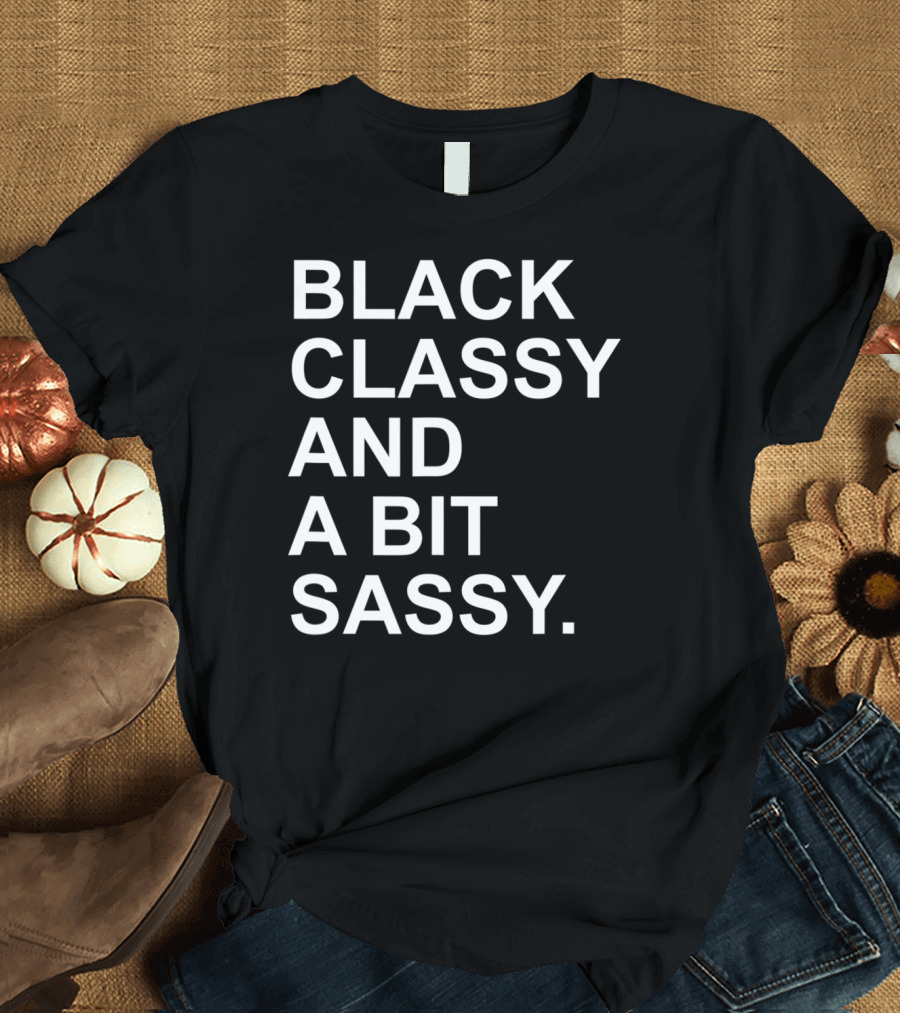 Black Classy and a Bit Sassy Natural Curly Hair Pride Black Woman Afro T-Shirt