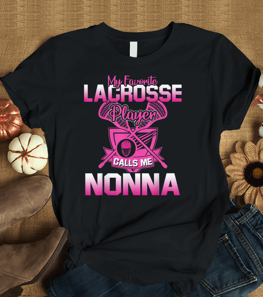My Favorite Lacrosse Player Calls Me Nonna Lacrosse Sticks Helmet Shield Badge T-Shirt