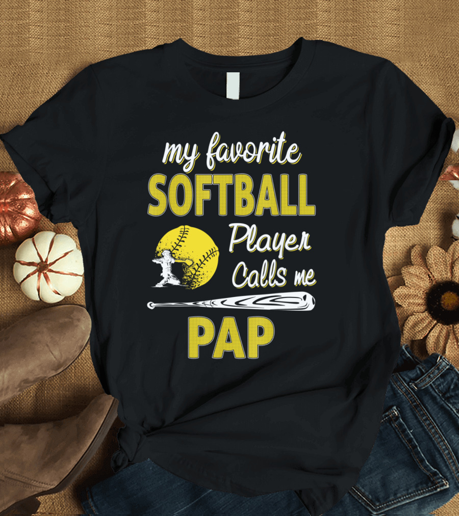 my favorite softball player calls me pap T-Shirt