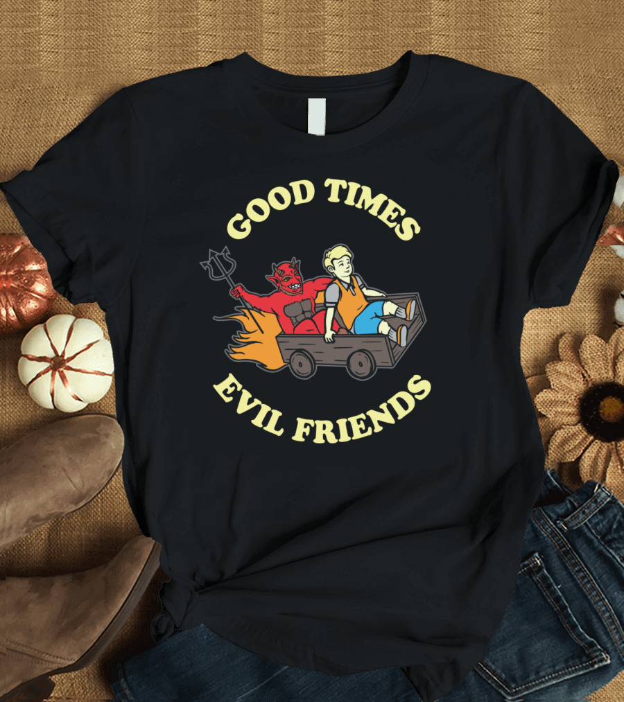 GOOD TIMES EVIL FRIENDS Devil Satanic Hail Satan Occult T-Shirt