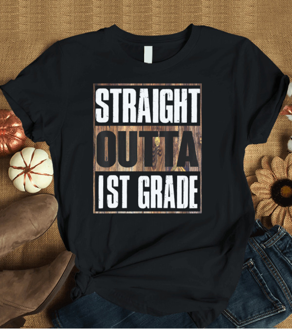 T-Shirt: Straight Outta 1st Grade Wood Print T-Shirt Straight Outta 1st Grade Wood Print T-Shirt