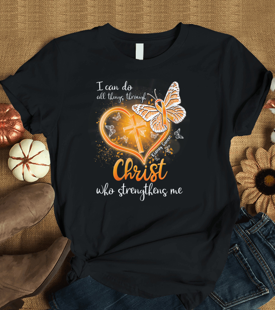 I Can Do All Things Through Christ Who Strengthens Me Kidney Cancer Awareness Butterfly Cross T-Shirt