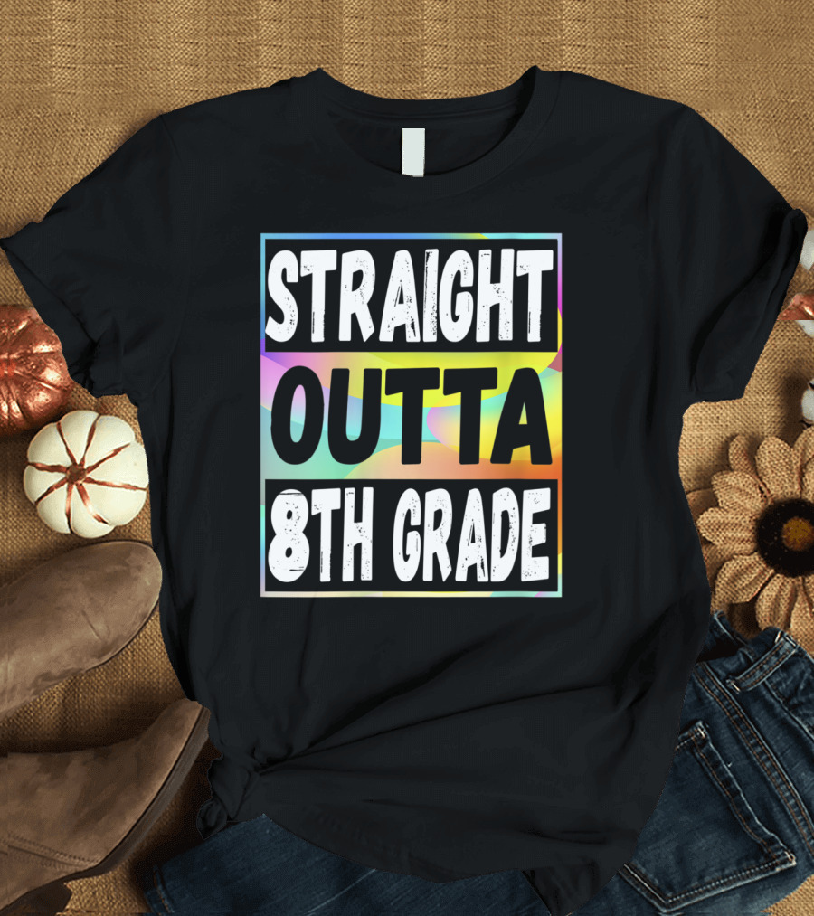 Straight Outta 8th Grade Colorful T-Shirt
