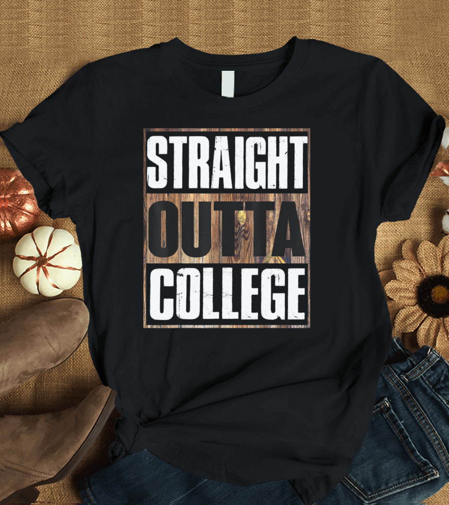 Straight Outta College Wooden Future Graduate T-Shirt