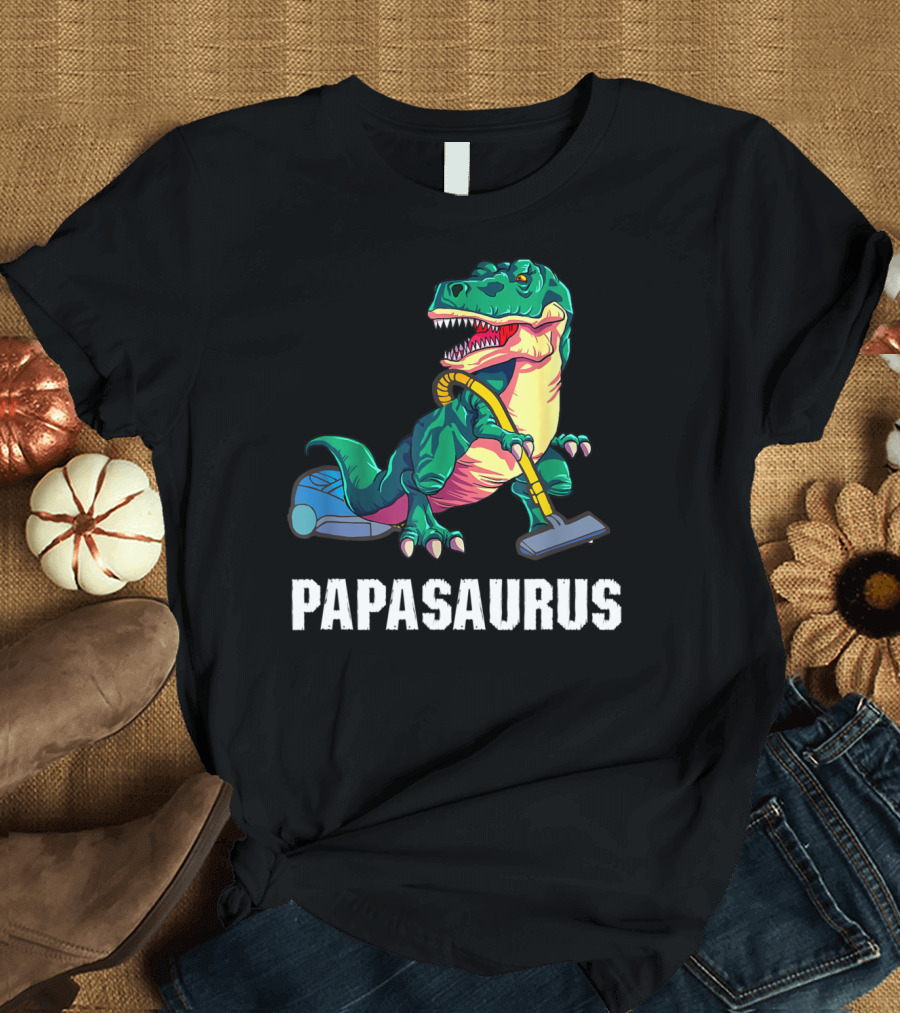 Papasaurus Multitasking Maven Funny Father's Dinosaur Vacuum T-Shirt