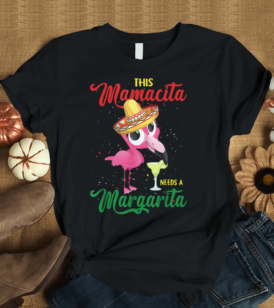 This Mamacita Needs A Margarita Sombrero Flamingo T-Shirt