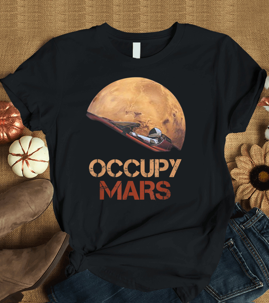 Occupy Mars I'd Go Starman SpaceX Inspiration with Astronaut and Mars Background T-Shirt