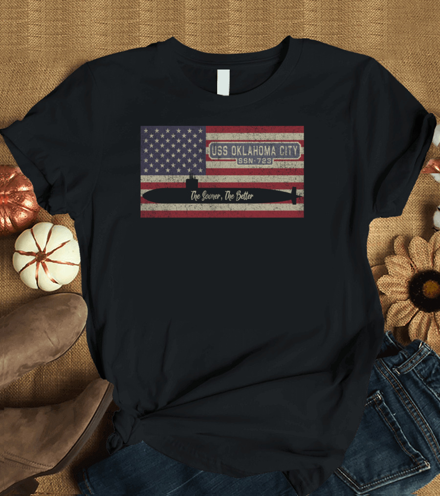 USS Oklahoma City SSN-723 Submarine The Sooner The Better American Flag T-Shirt