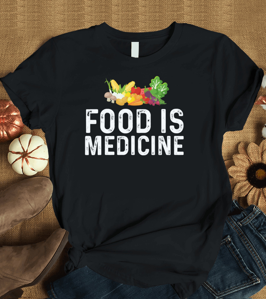 Food Is Medicine Vegan Vegetarian Vegetables Corn Mushrooms Greens T-Shirt