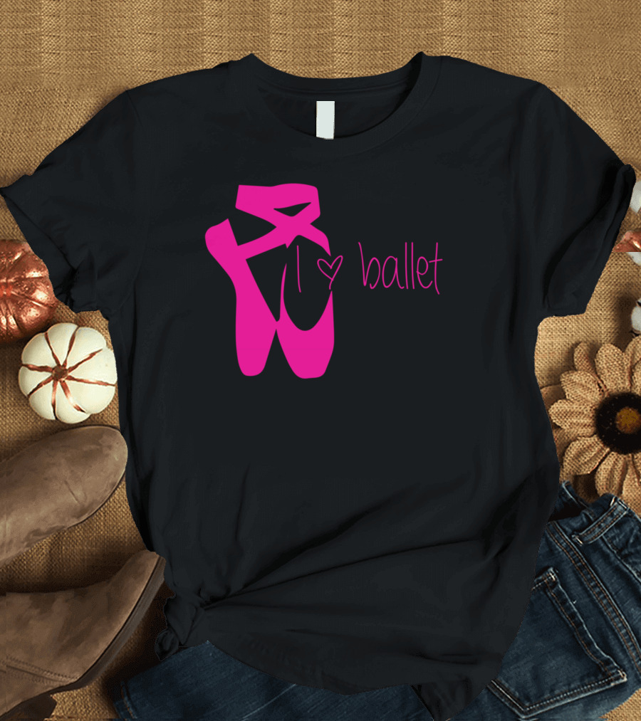 I Love Ballet Pink Pointe Shoes T-Shirt