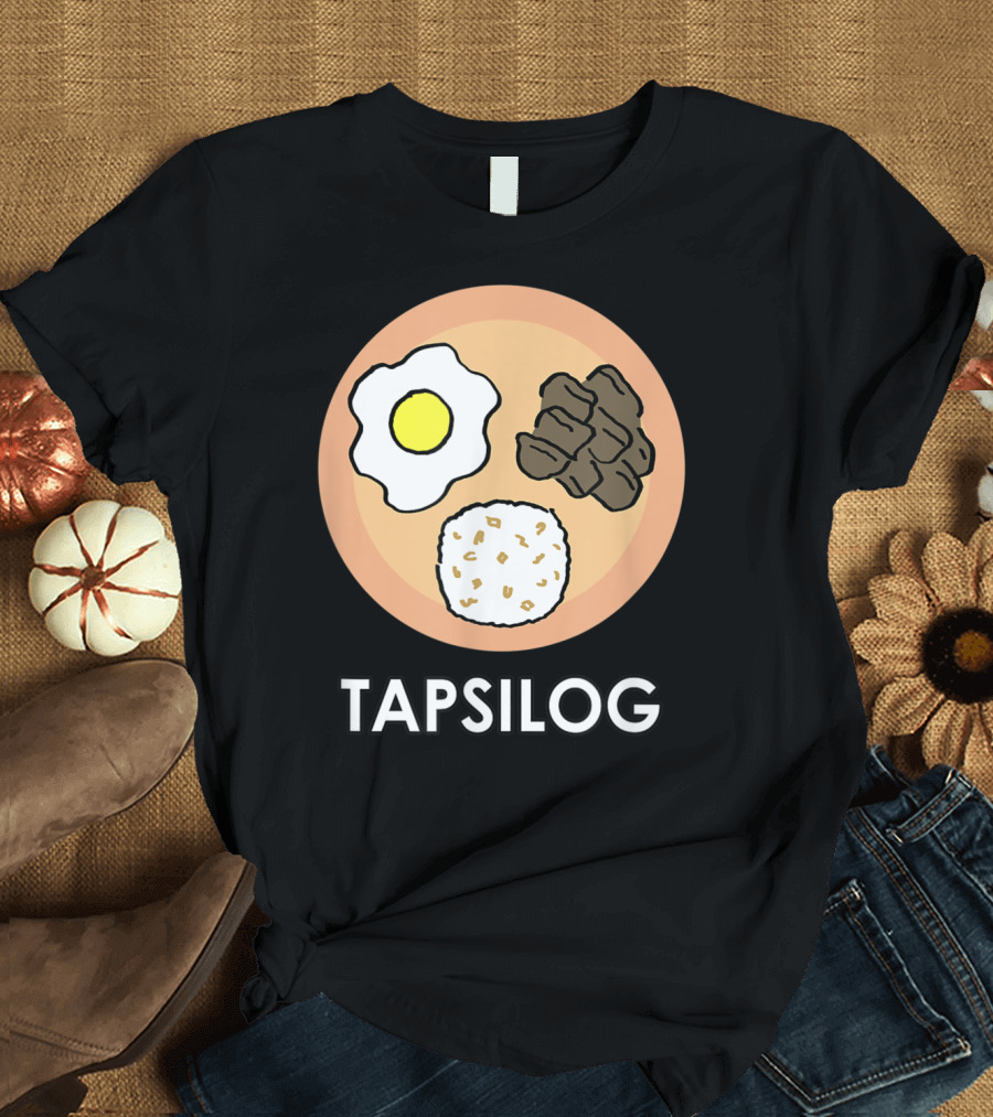 Tapsilog Funny Filipino Tapa Egg Rice Food T-Shirt