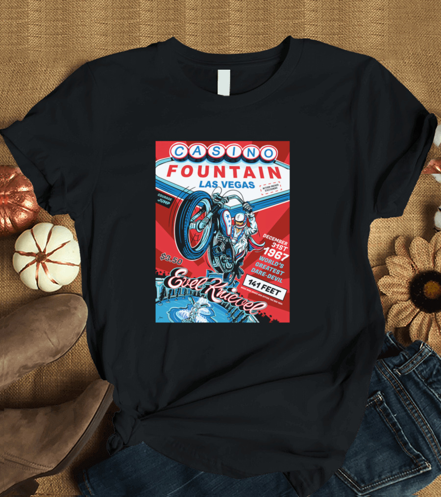 Casino Fountain Las Vegas Evel Knievel December 31st 1967 World's Greatest Dare-Devil 141 Feet Courage Jump T-Shirt