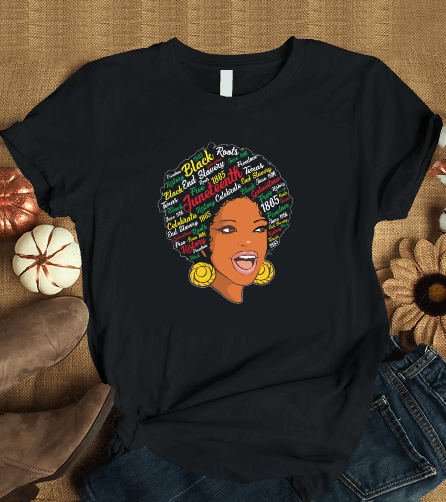 Juneteenth June 19 1865 Black History Freedom Roots Celebrate Texas T-Shirt