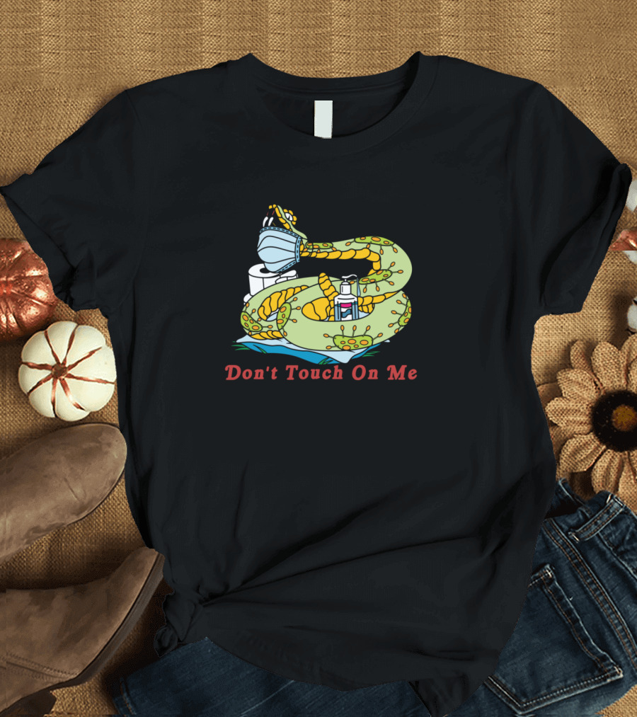 Don't Touch On Me Snake with Mask and Sanitizer T-Shirt