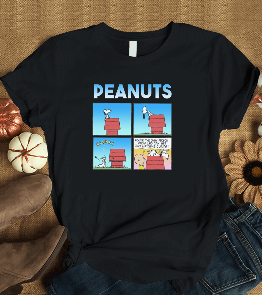 PEANUTS Snoopy Comic Strip Klunk You're the Only Person I Know Who Can Get Hurt Watching Clouds T-Shirt