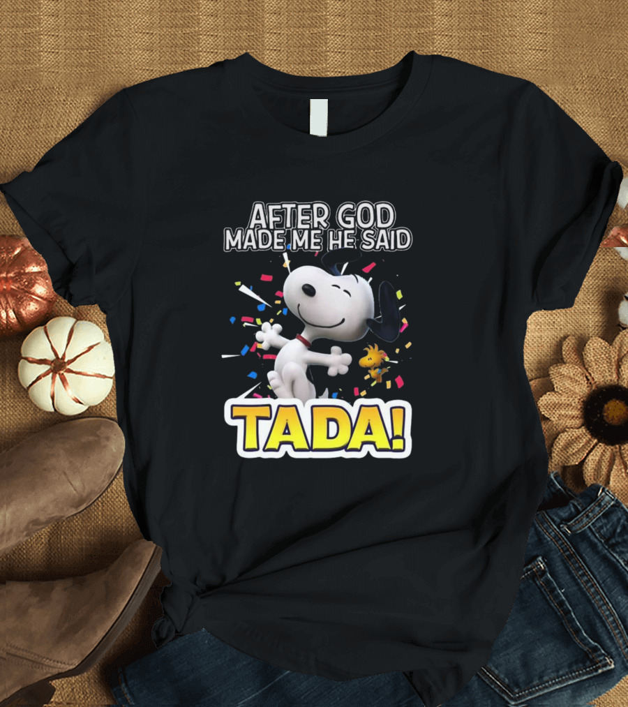 After God Made Me He Said Ta Da Snoopy Woodstock Confetti T-Shirt