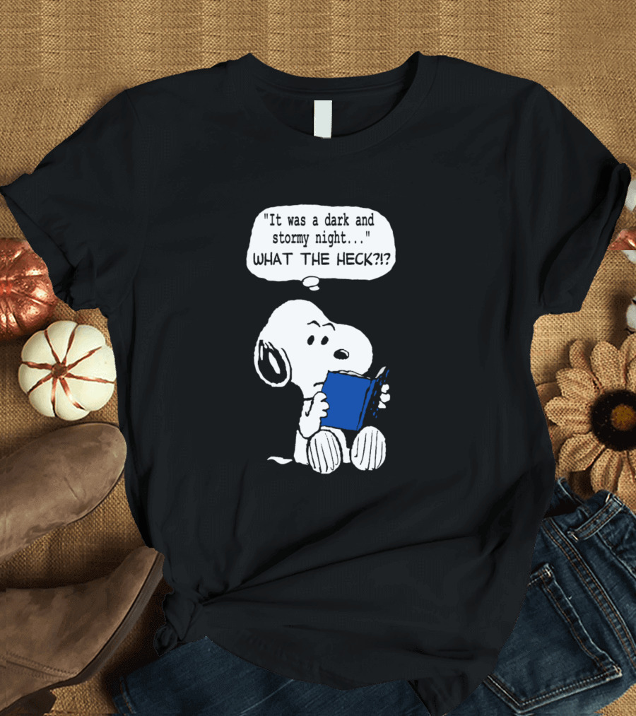 Snoopy Reads It Was a Dark and Stormy Night What the Heck? T-Shirt