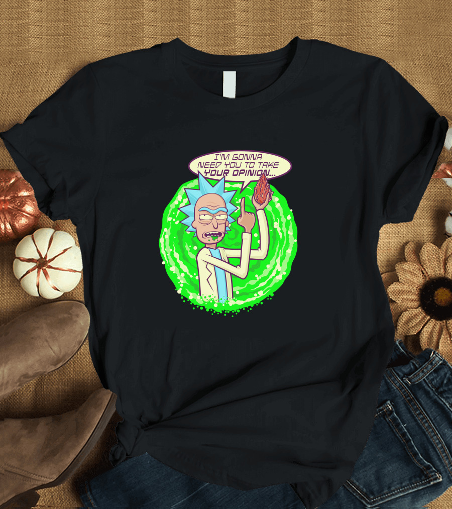 Rick And Morty I'm Gonna Need You To Take Your Opinion Portal Background T-Shirt