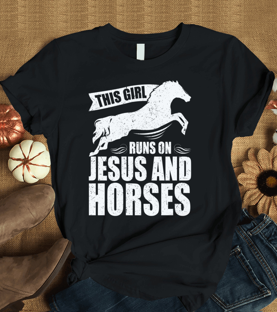 Horse Riding This Girl Runs On Jesus And Horses Jumping Horse T-Shirt