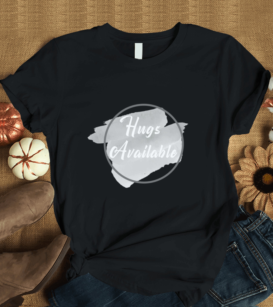 Hugs Available Watercolor Brushstroke Circle T-Shirt