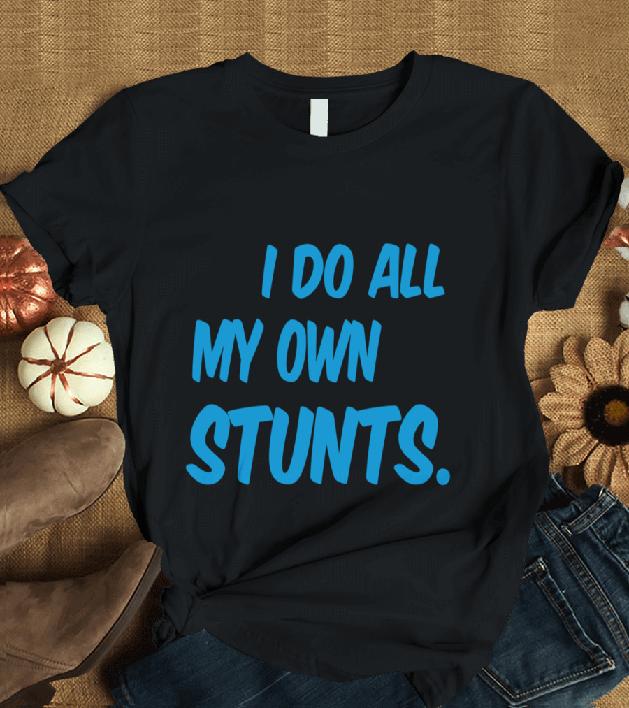 I Do All My Own Stunts Bicycle Accident Humor Bold Blue Text with Falling Stick Figure T-Shirt