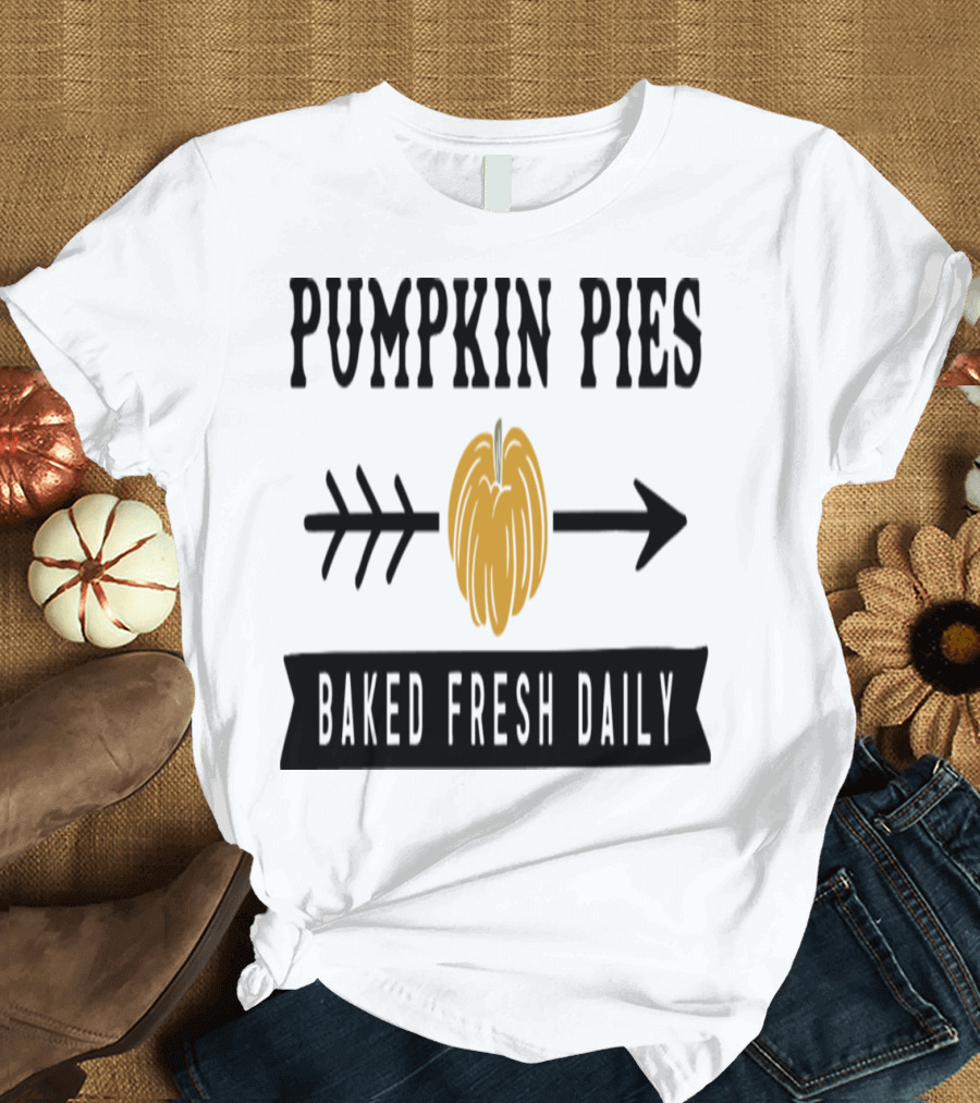 Pumpkin Pies Baked Fresh Daily Arrow Sign T-Shirt