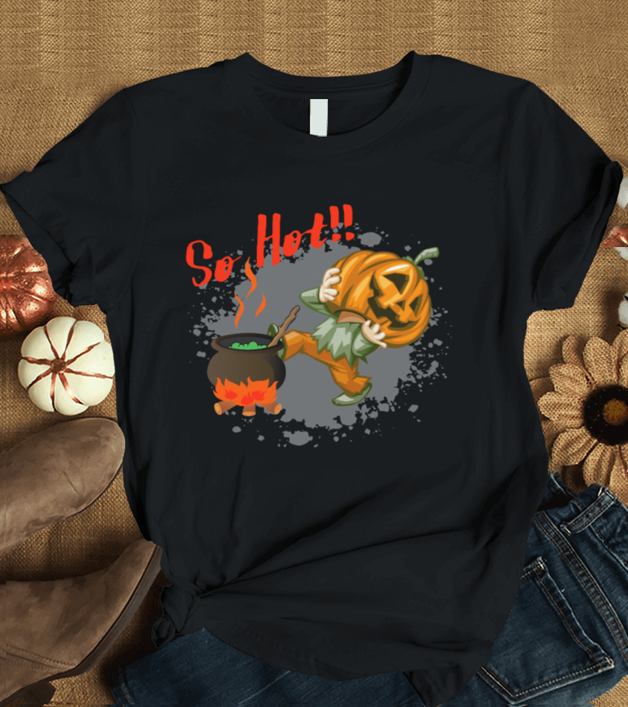 Halloween Pumpkin So Hot Cauldron Comedy T-Shirt
