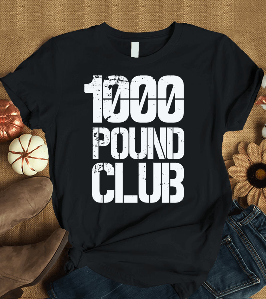 1000 Pound Club Member Small Powerlifter Fitness Strength Training Achievement T-Shirt