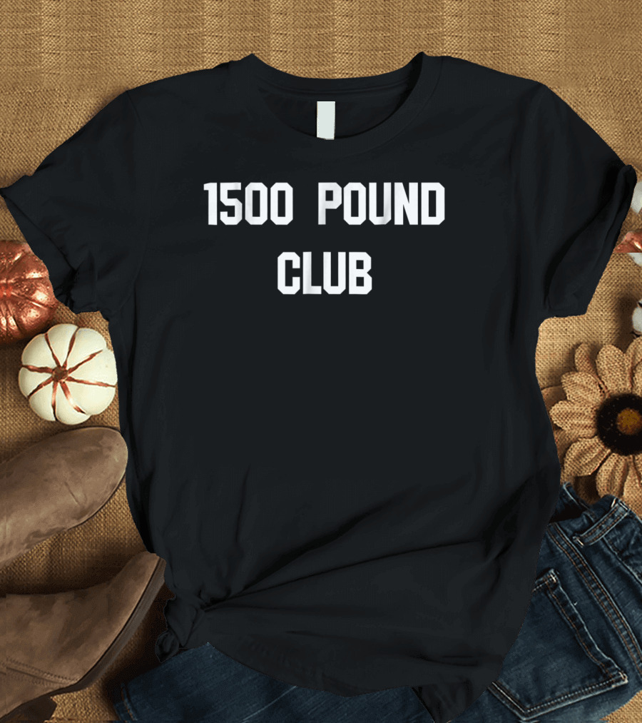 1500 Pound Club Powerlifting Achievement Milestone T-Shirt