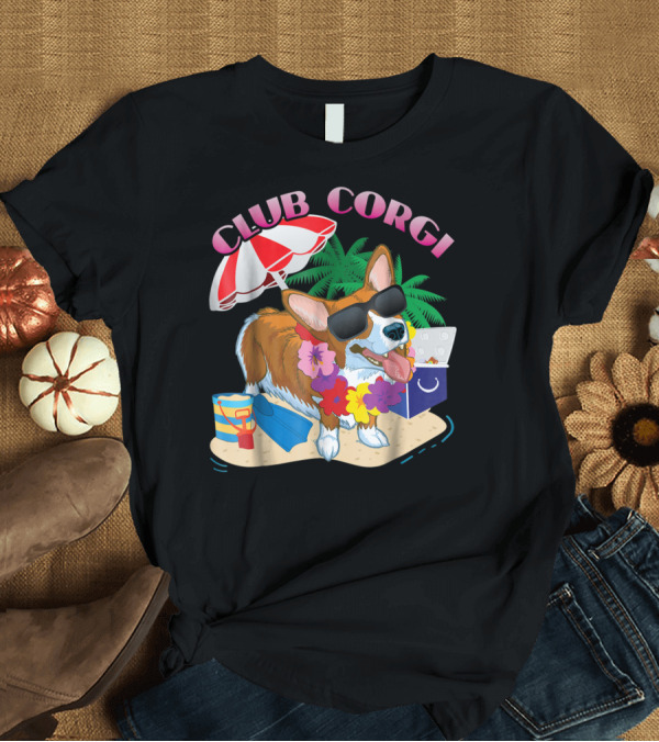 T-Shirt: Club Corgi Fun Loving Corgi Owners Beach Vibes Sunglasses Palm Trees Umbrella T-Shirt Club Corgi Fun Loving Corgi Owners Beach Vibes Sunglasses Palm Trees Umbrella T-Shirt