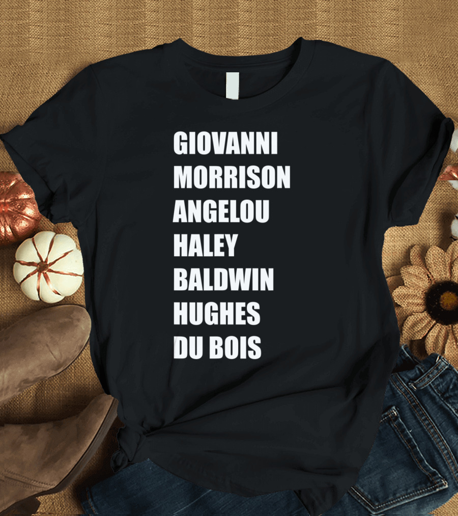 African American Writers Giovanni Morrison Angelou Haley Baldwin Hughes Du Bois Black History T-Shirt