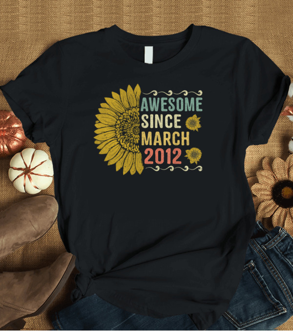 T-Shirt: Awesome Since March 2012 Sunflower 8 Years Old Birthday T-Shirt Awesome Since March 2012 Sunflower 8 Years Old Birthday T-Shirt