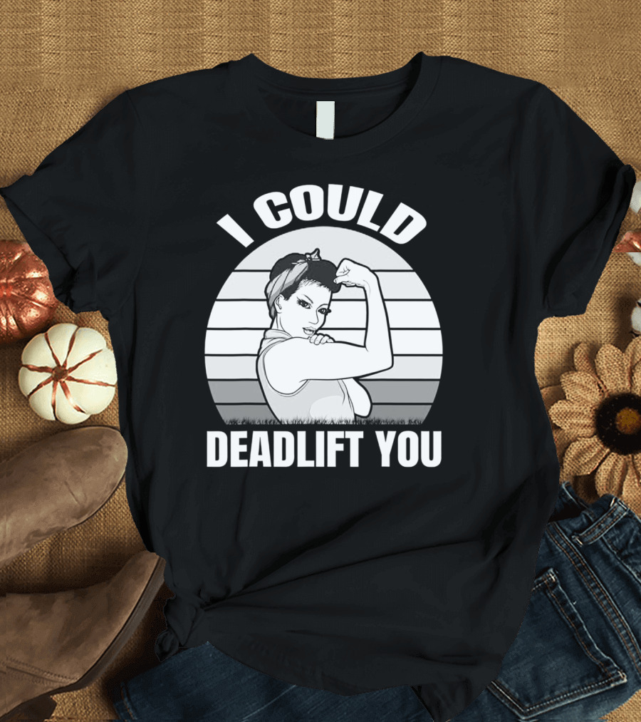 I Could Deadlift You Vintage Sunset Strong Woman T-Shirt