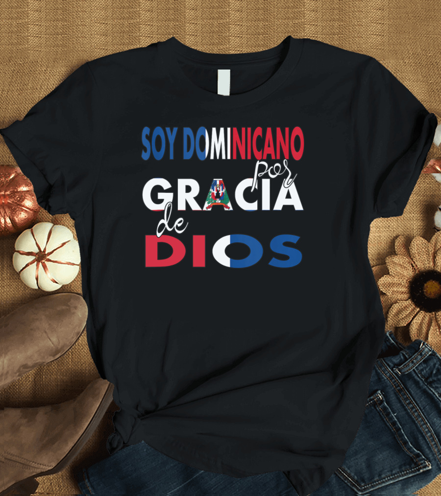 Soy Dominicano Por Gracia De Dios Patriotic Flag Colors T-Shirt