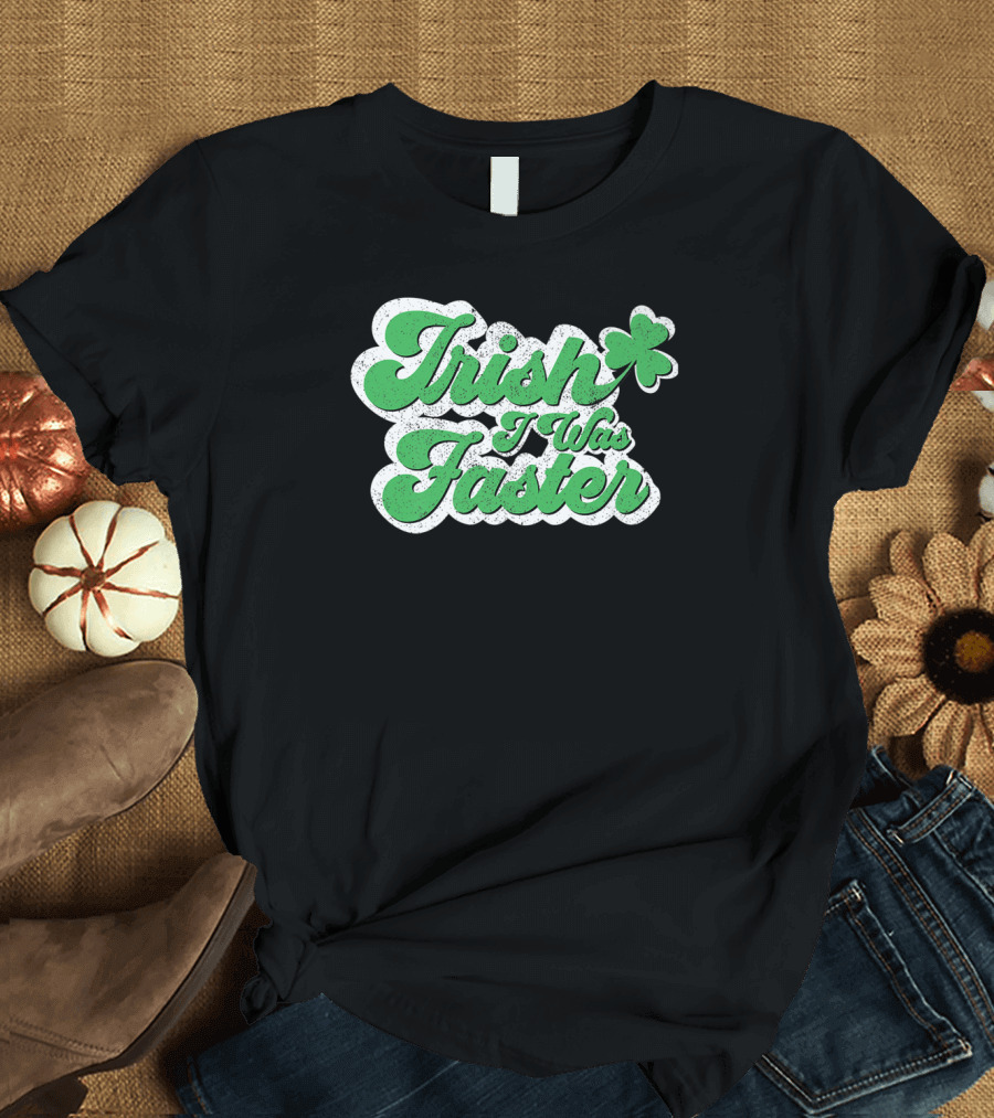 Irish I Was Faster St Patrick's Day Clover Racer Marat T-Shirt