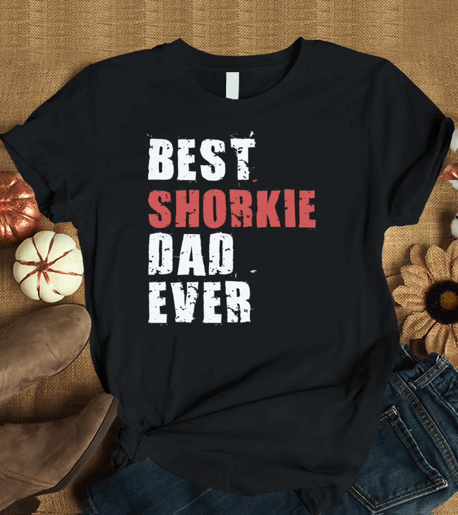 Best Shorkie Dad Ever T-Shirt