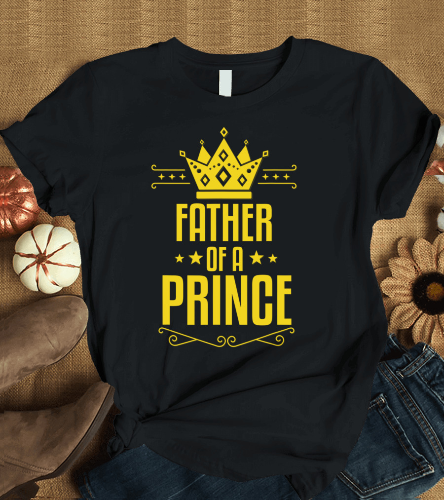 Father Of A Prince Matching Daddy And Son Crown Stars T-Shirt