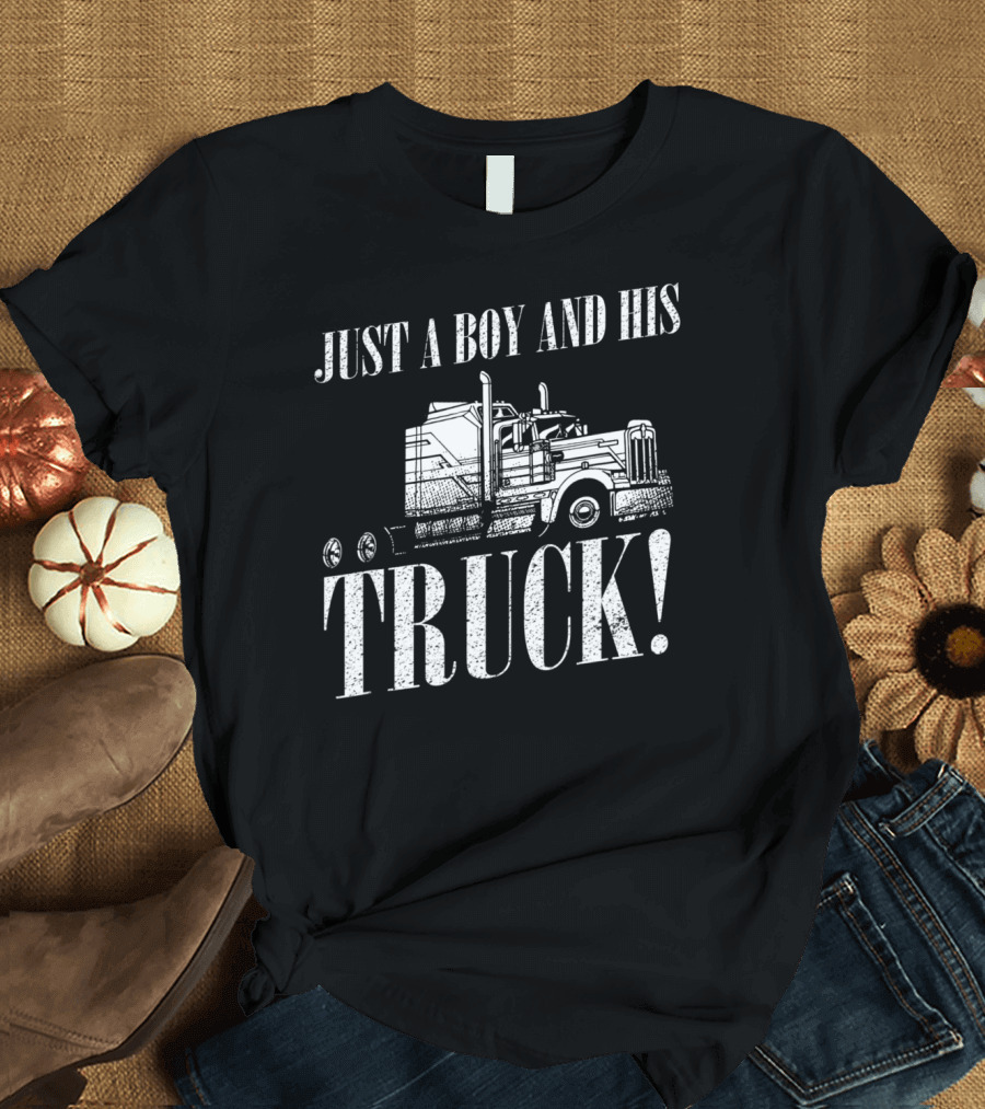 Just a Boy and His Truck T-Shirt