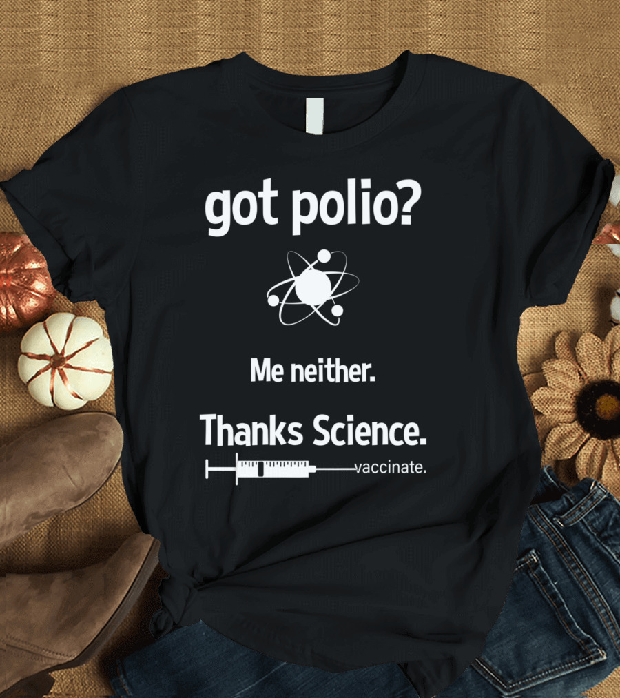 Got Polio Me Neither Thanks Science Vaccinate Iconic Atom and Syringe T-Shirt