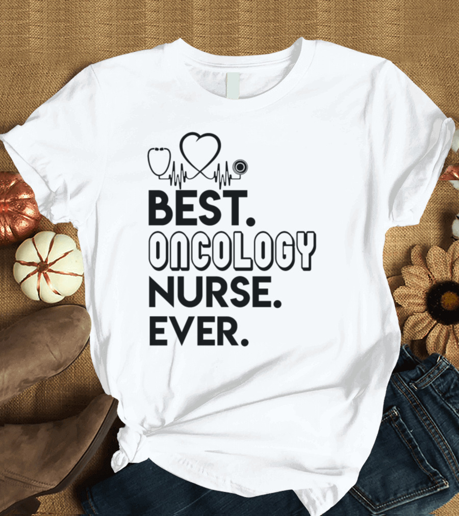 BEST ONCOLOGY NURSE EVER HEART STETHOSCOPE EKG LINE T-Shirt