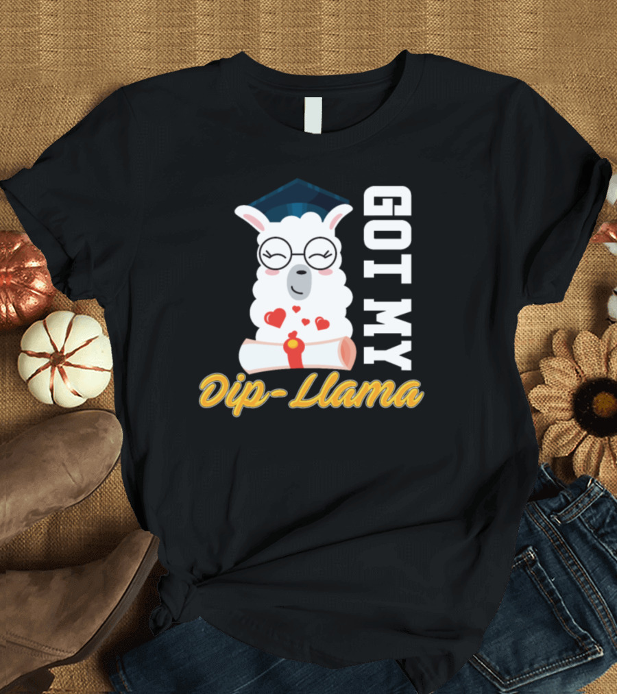 Got My Dip-Llama Funny Graduation Grad T-Shirt