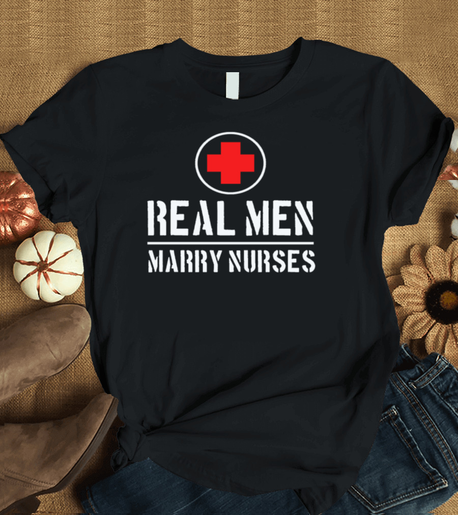 Real Men Marry Nurses Red Cross Symbol Nurse Husband T-Shirt