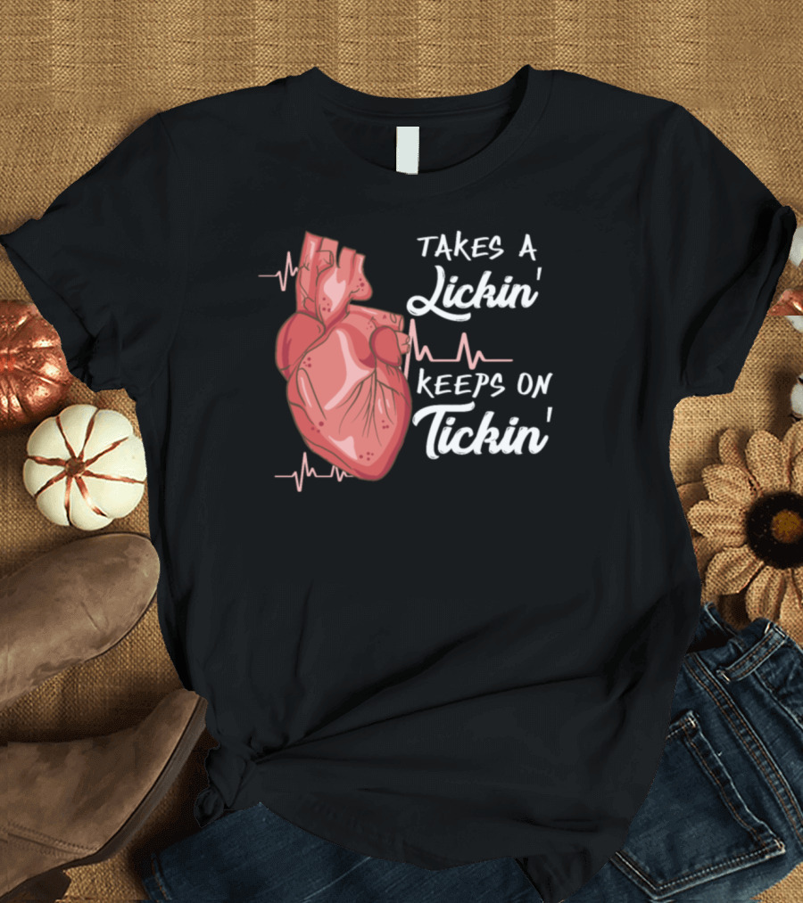 Takes a Lickin' Keeps on Tickin' Heart Surgery Humor T-Shirt